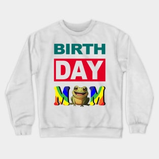Birth Day Mom Crewneck Sweatshirt